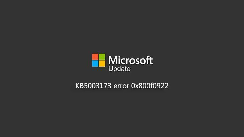 Win10部分用户反馈KB5003173更新失败：跳0x800f0922错误